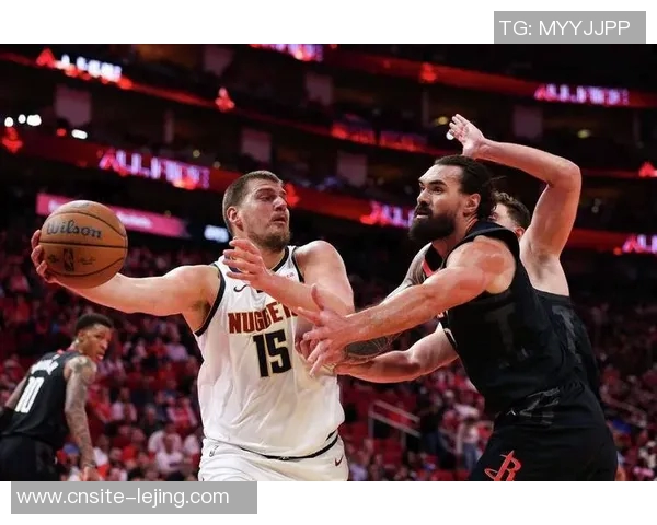 火箭奋力追赶约基奇掘金险胜比赛悬念迭起